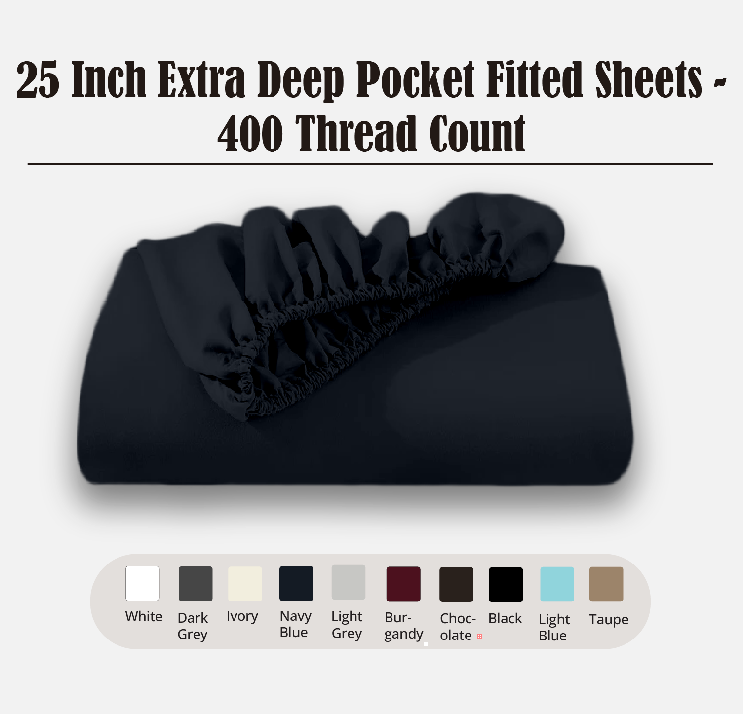 25 Inch Extra Deep Pocket Fitted Sheets - 400 Thread Count