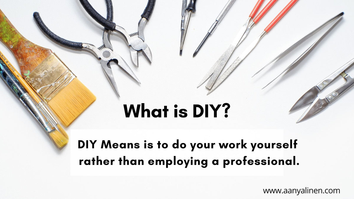 Diy Def What is DIY? Definition, Advantages and Disadvantages?